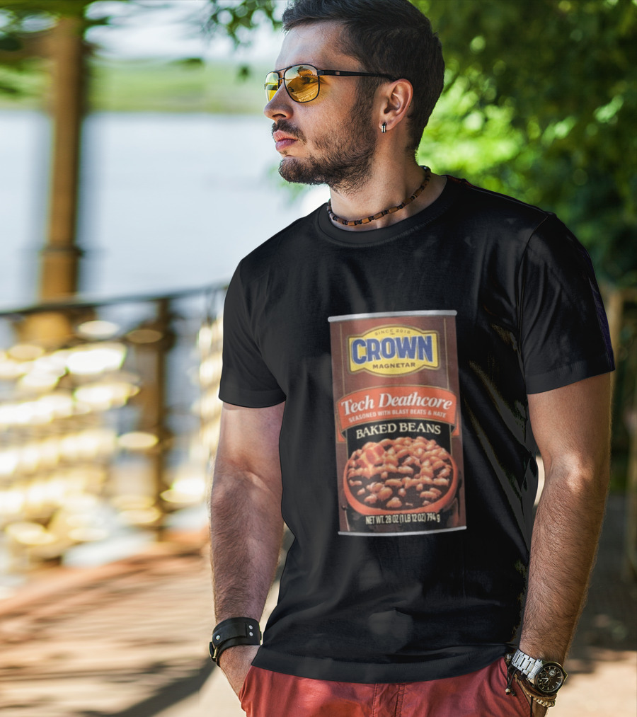Crown Magnetar Since 2018 Tech Deathcore Seasoned With Blast Beats And Hate Baked Beans T-Shirt
