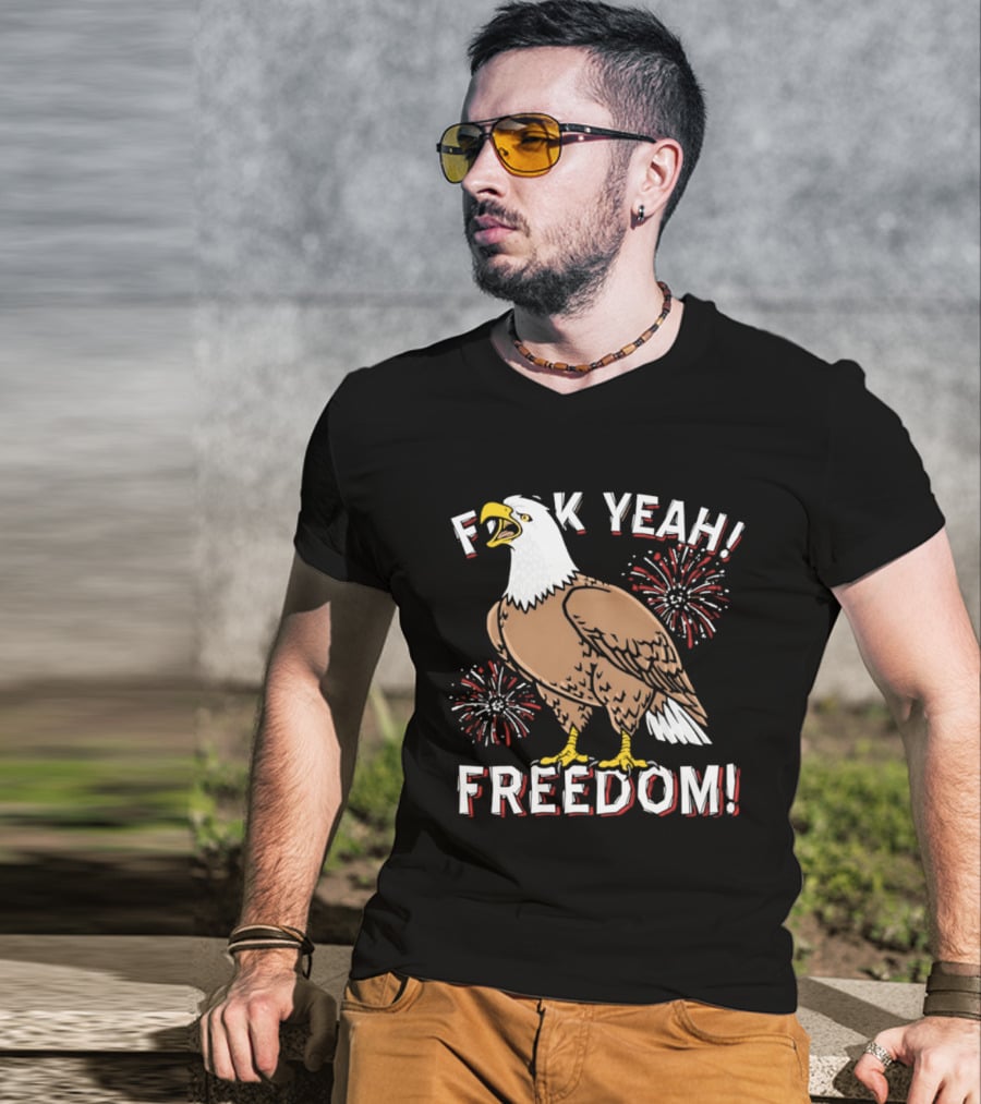F*ck Yeah Freedom Bald Eagle Fireworks 4th Of July T-Shirt