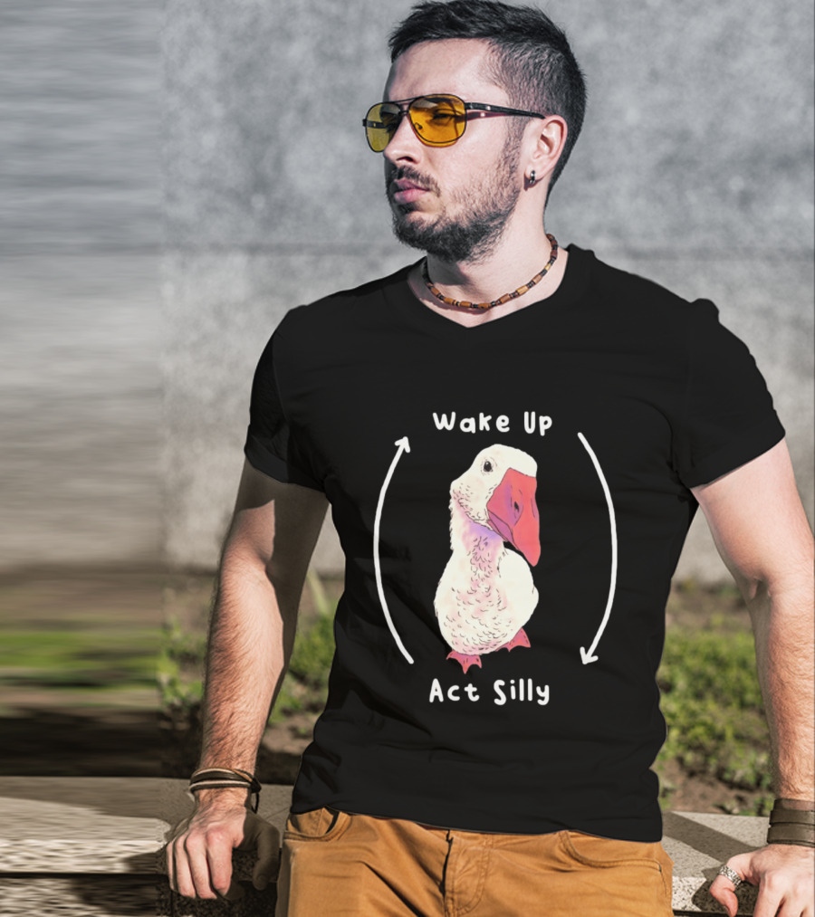 Wake Up Act Silly Goose Quirky Humor T-Shirt