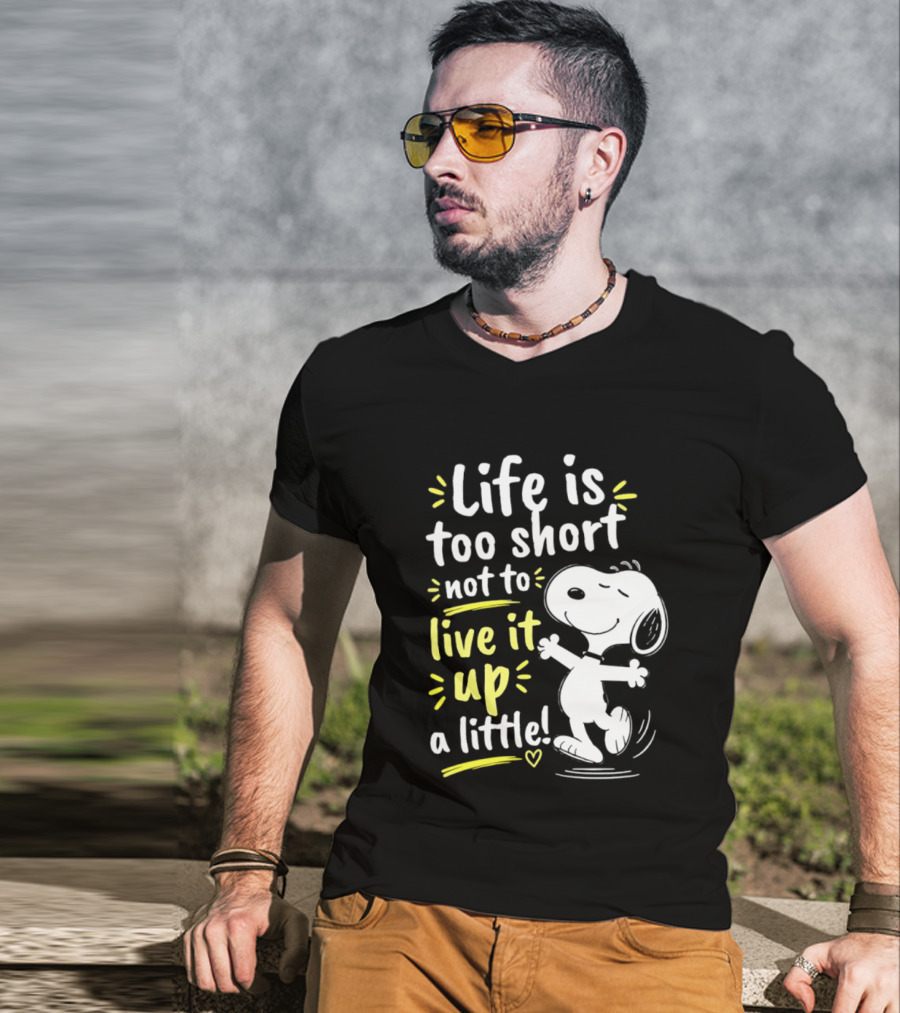 Snoopy Life Is Too Short Live It Up A Little Peanuts Cartoon T-Shirt