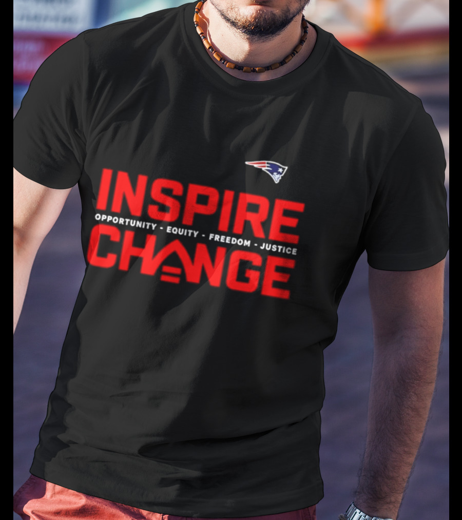 New England Patriots Inspire Change Opportunity Equity Freedom Justice T-Shirt