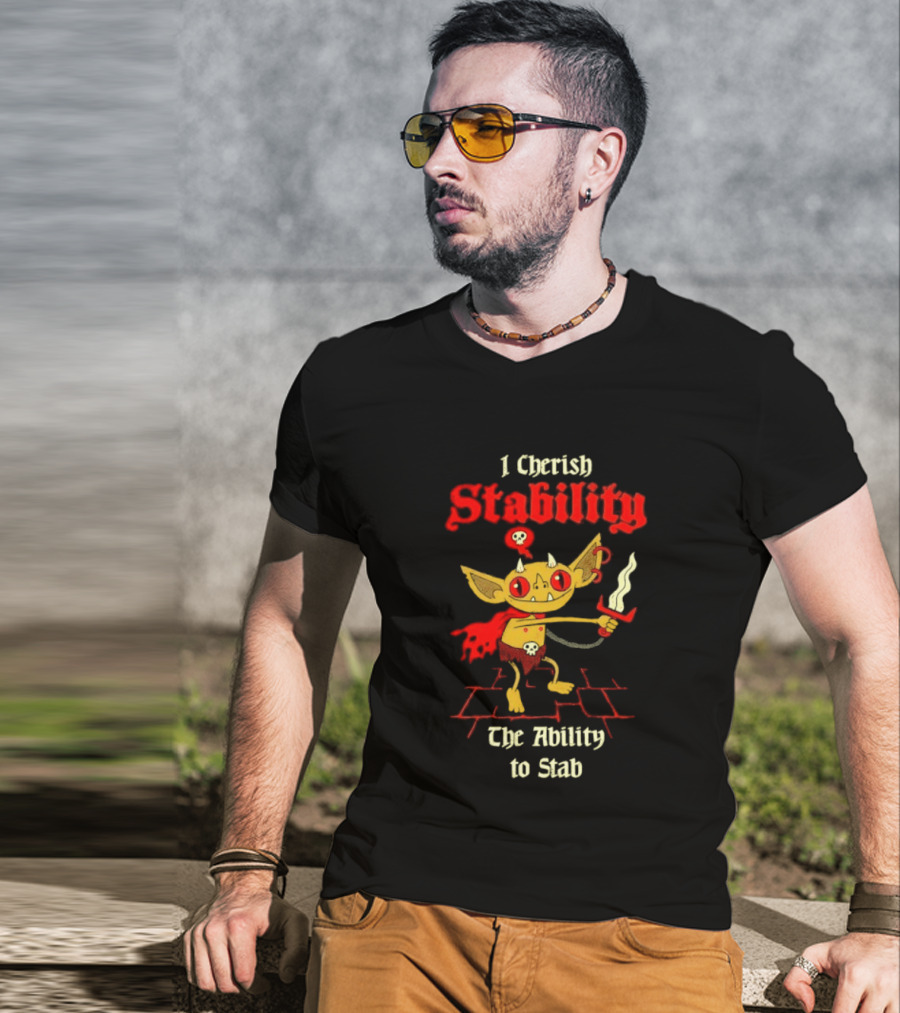 I Cherish Stability The Ability To Stab Fantasy Creature Red Sword T-Shirt