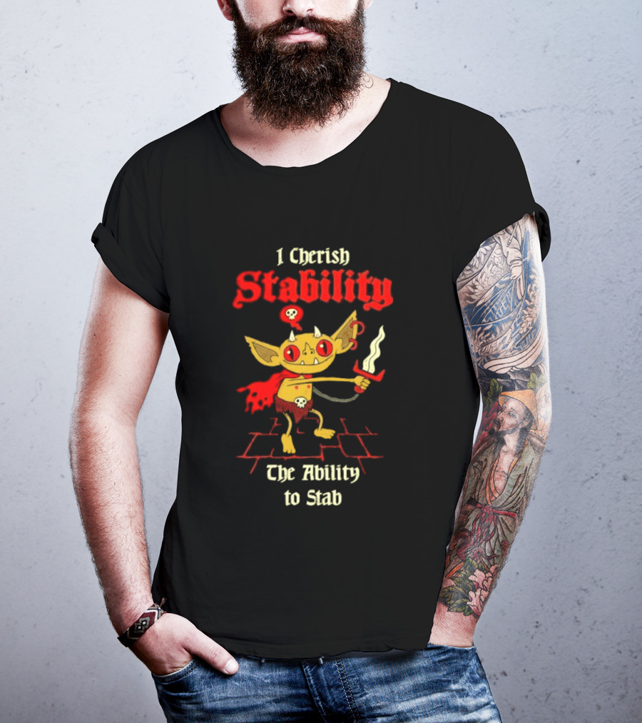 I Cherish Stability The Ability To Stab Fantasy Creature Red Sword T-Shirt