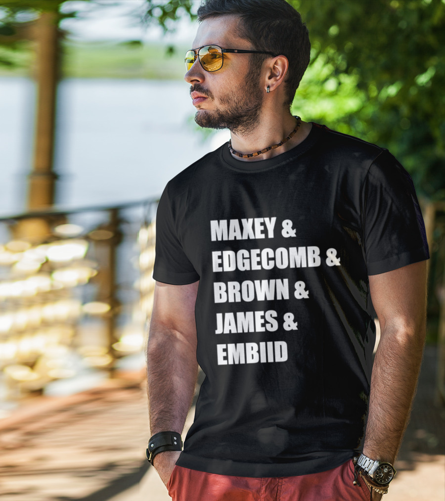 Philadelphia 76ers Maxey Edgecombe Brown James Embiid 2026 T-Shirt