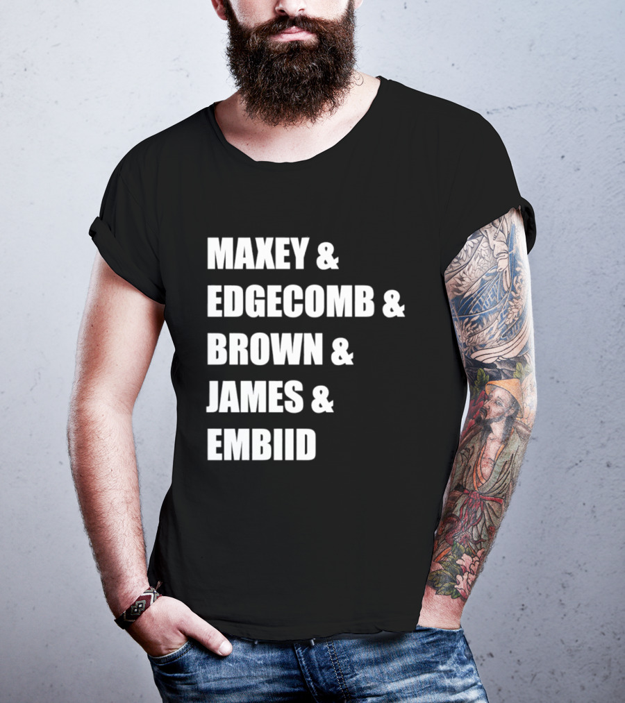 Philadelphia 76ers Maxey Edgecombe Brown James Embiid 2026 T-Shirt