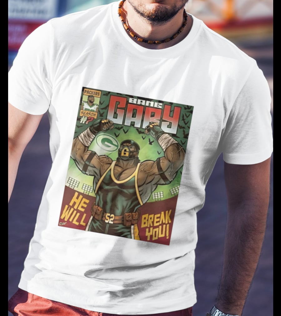Packers Season 52 Bane Gary Comic He Will Break You T-Shirt