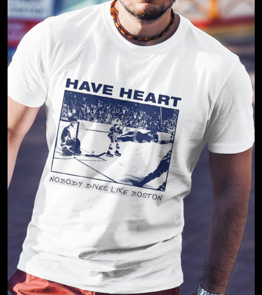 Have Heart Hockey Dive Iconic Boston Moment T-Shirt