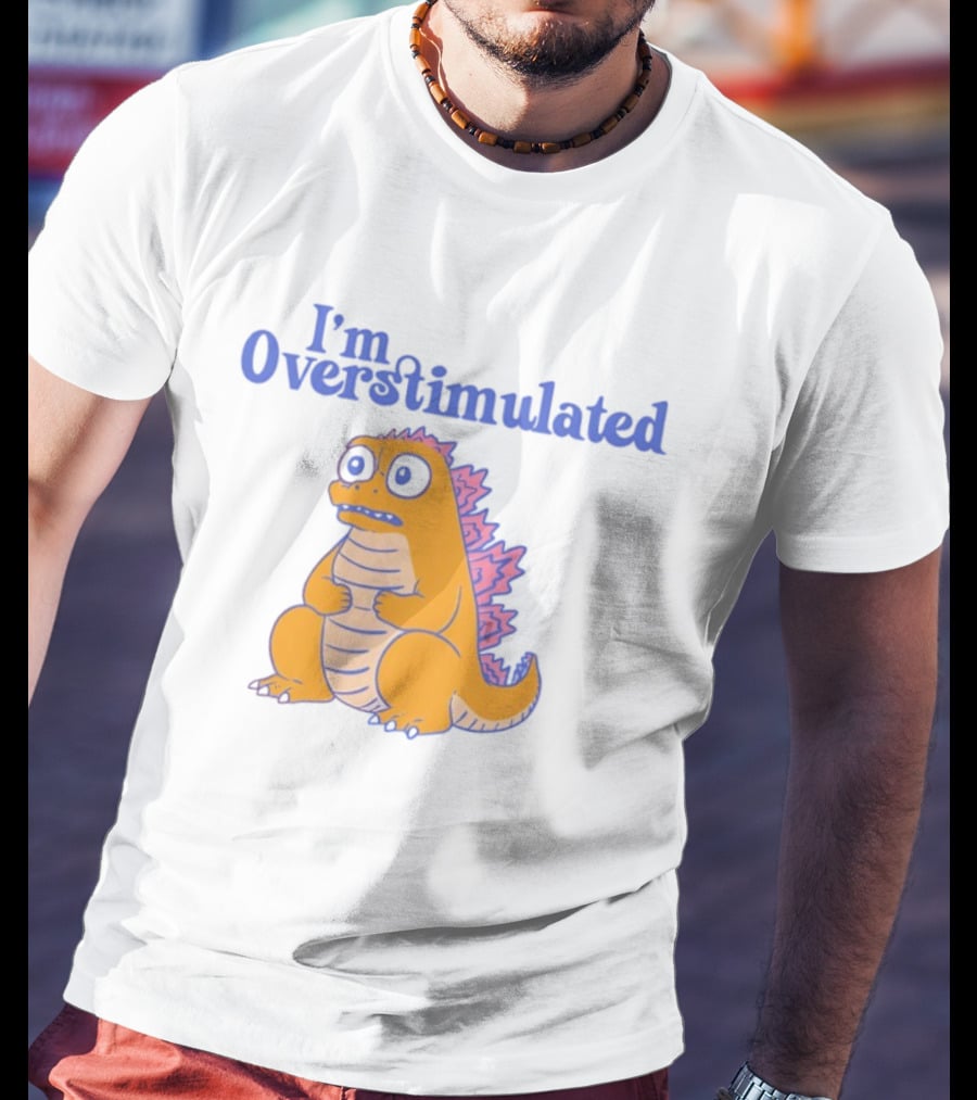 I'm Overstimulated Funny Dinosaur T-Shirt