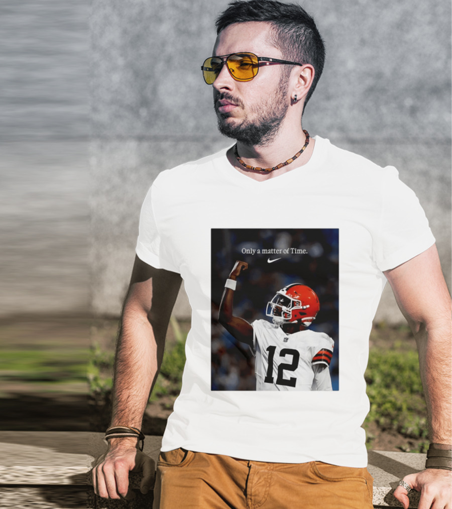 Cleveland Browns Shedeur Sanders Only A Matter Of Time 12 Football T-Shirt