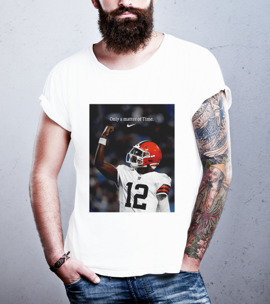 Cleveland Browns Shedeur Sanders Only A Matter Of Time 12 Football T-Shirt