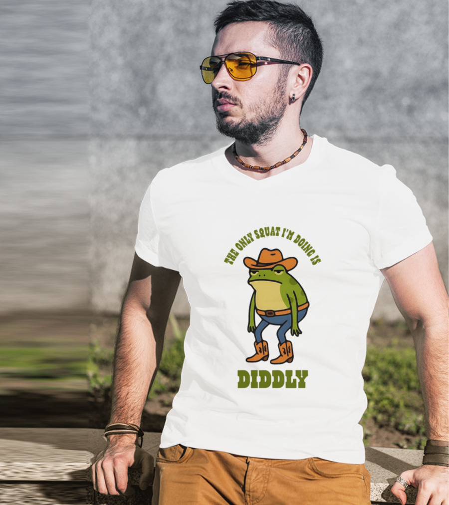 Cowboy Frog The Only Squat I'm Doing Is Diddly T-Shirt