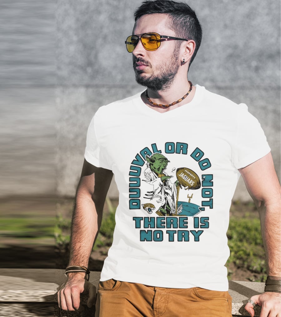 Duuuval Or Do Not There Is No Try Yoda Jacksonville Jaguars T-Shirt