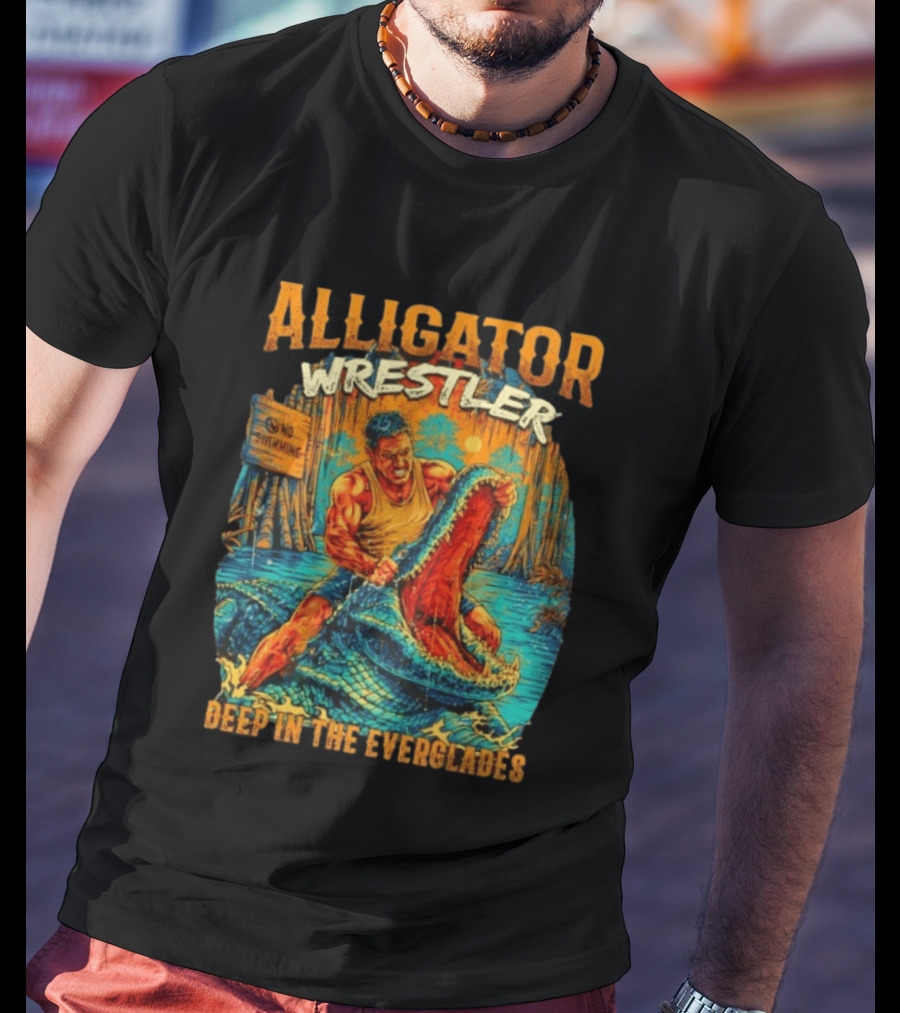 Alligator Wrestler No Swimming Deep In The Everglades T-Shirt