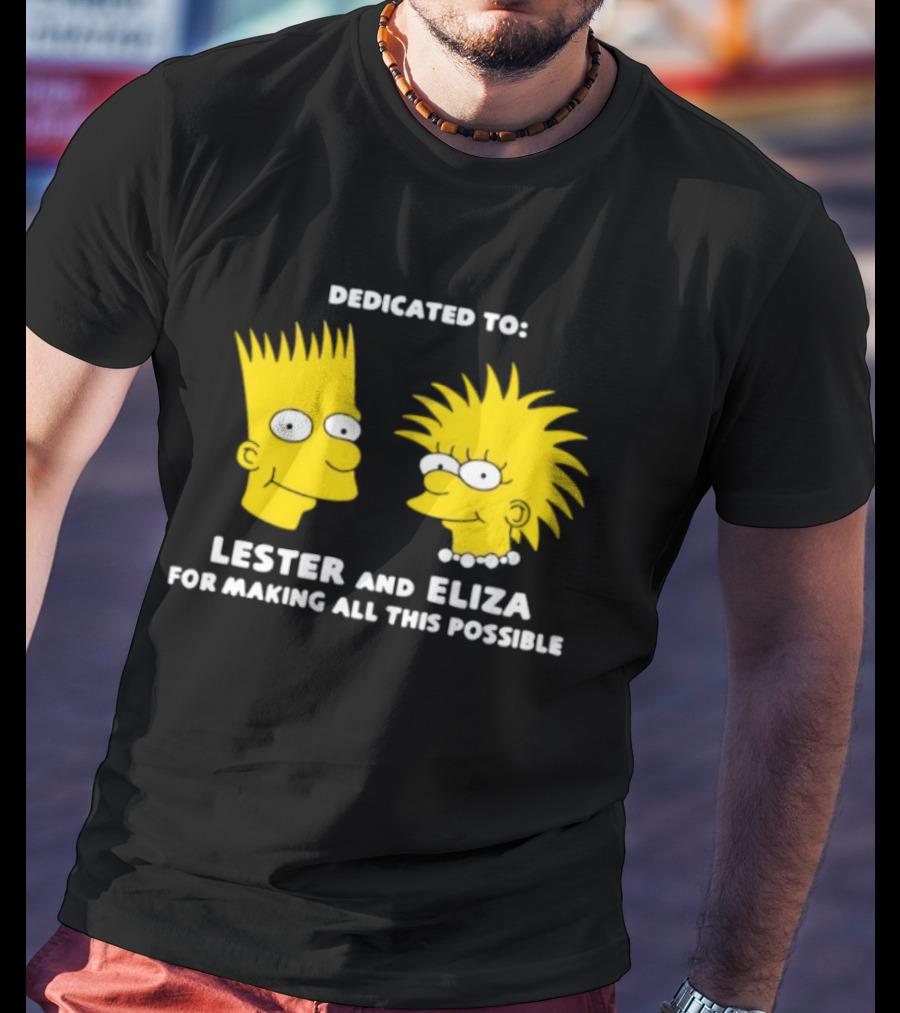 Dedicated To Lester And Eliza For Making All This Possible Bart And Lisa Faces T-Shirt