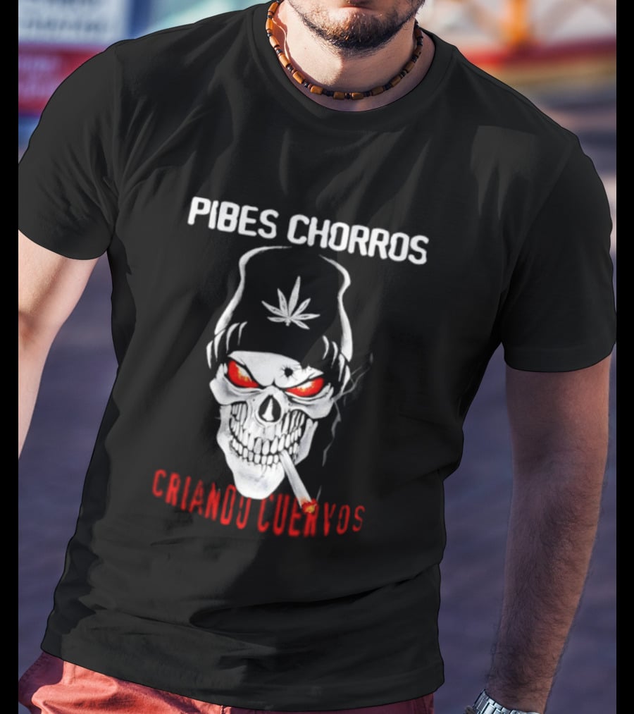 Pibes Chorros Criando Cuervos Skull Marijuana Cumbia Villera T-Shirt