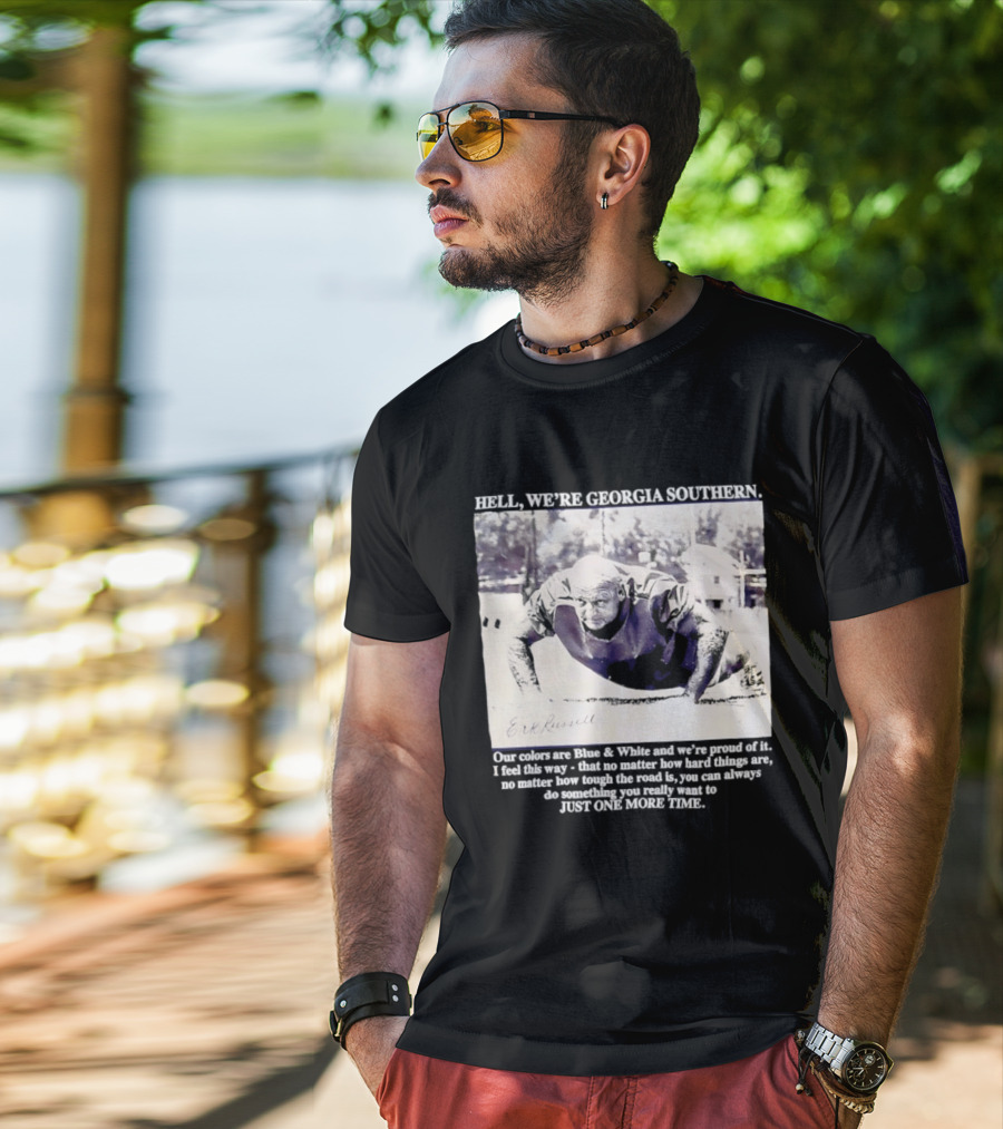 Hell We're Georgia Southern Erk Russell Just One More Time T-Shirt