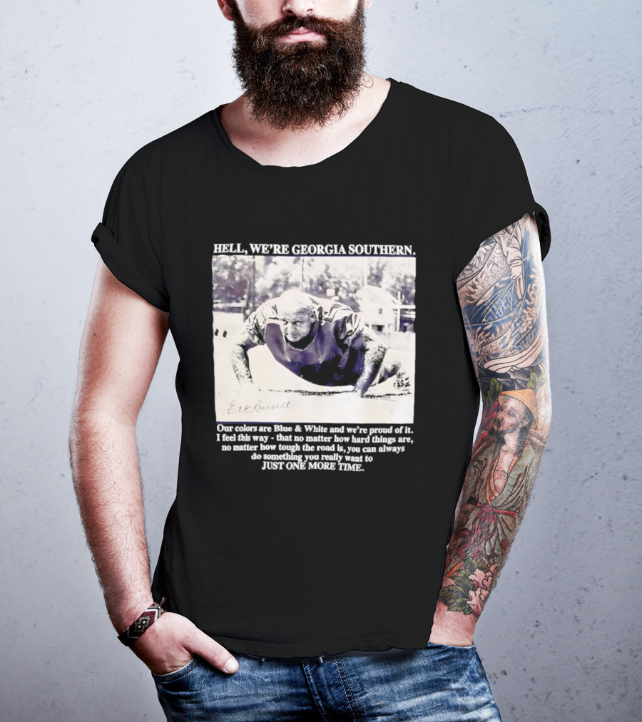 Hell We're Georgia Southern Erk Russell Just One More Time T-Shirt