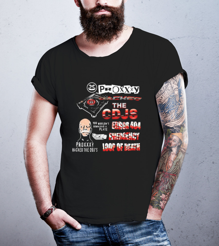 Proxxxy Hacked The CDJs Error 404 Emergency Loop Of Death You Wouldn't Download A Plate T-Shirt