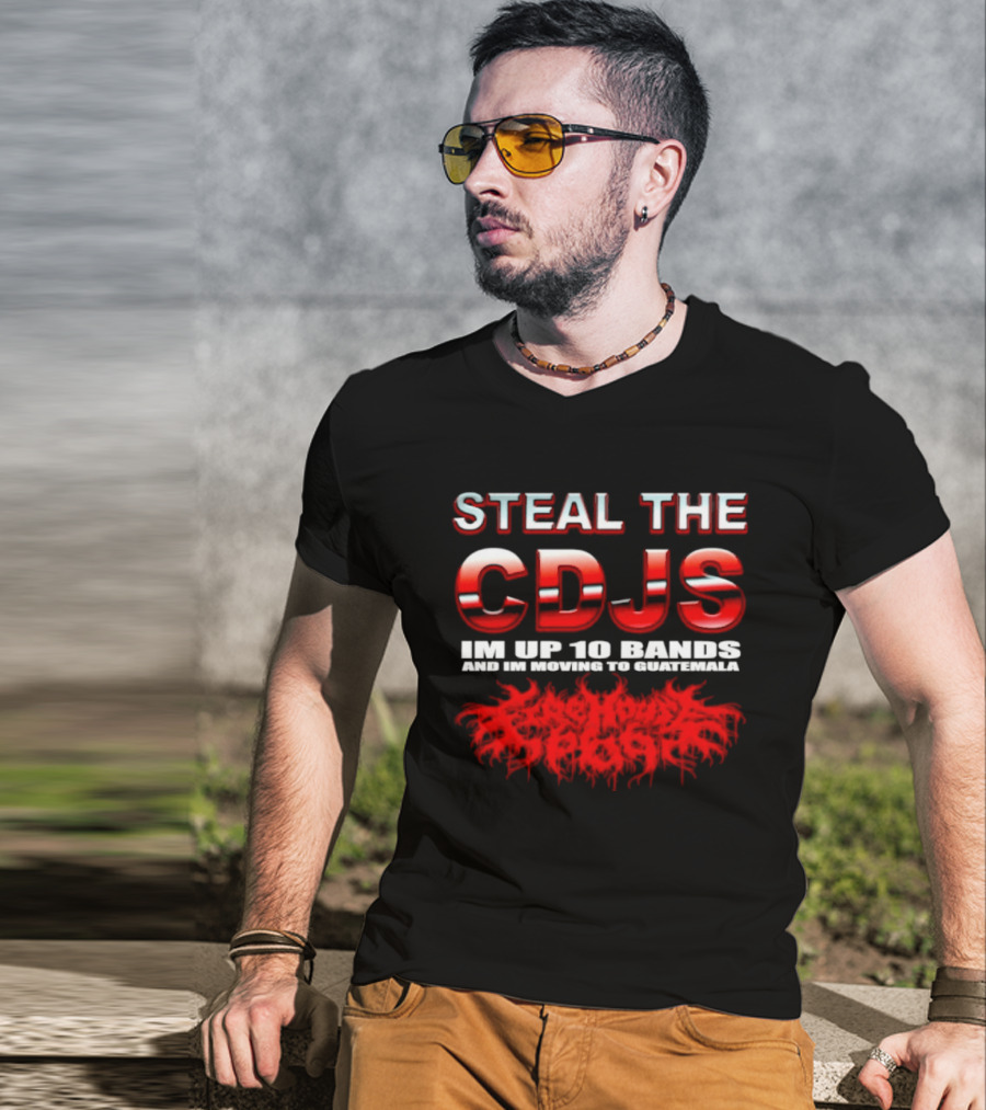 Steal The Cdjs Im Up 10 Bands Moving To Guatemala Red T-Shirt