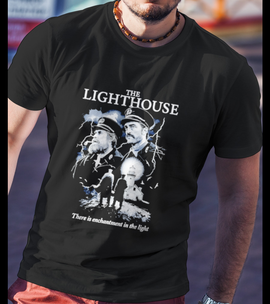 The Lighthouse Willem Dafoe Robert Pattinson Enchantment In The Light T-Shirt