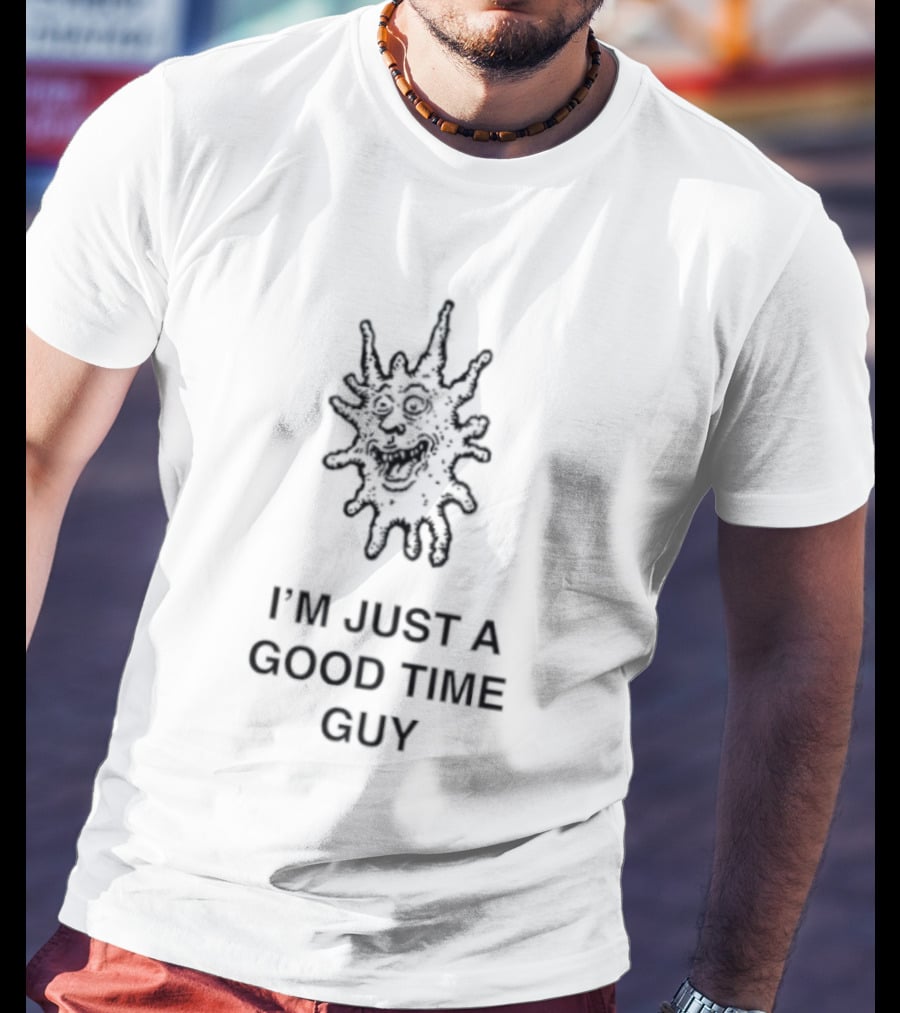 I'm Just A Good Time Guy Funny Splatter Face T-Shirt