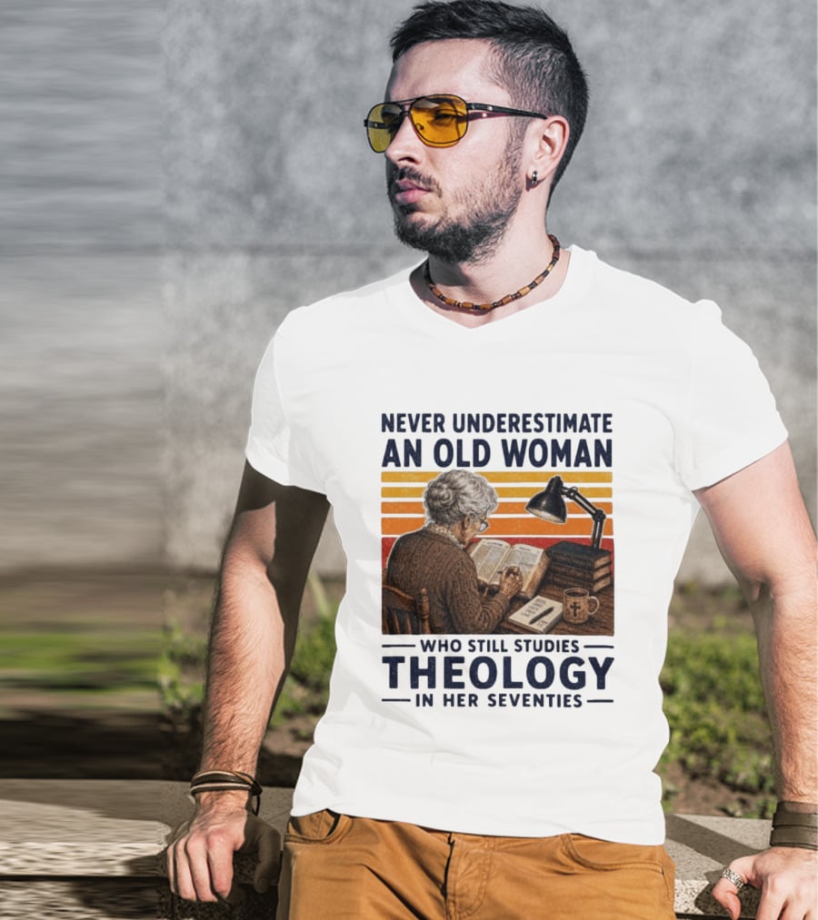Never Underestimate An Old Woman Who Studies Theology In Her Seventies With Books And Lamp T-Shirt