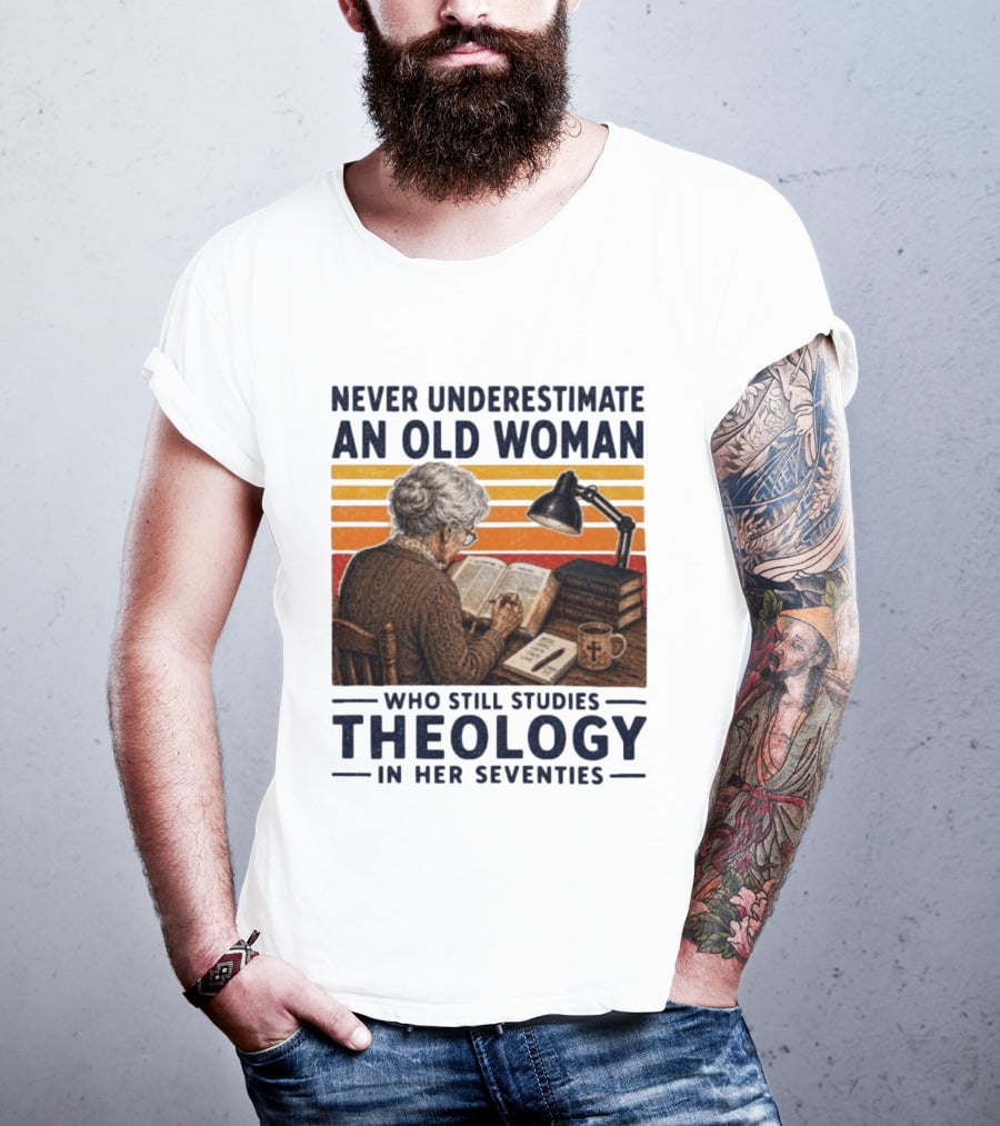 Never Underestimate An Old Woman Who Studies Theology In Her Seventies With Books And Lamp T-Shirt