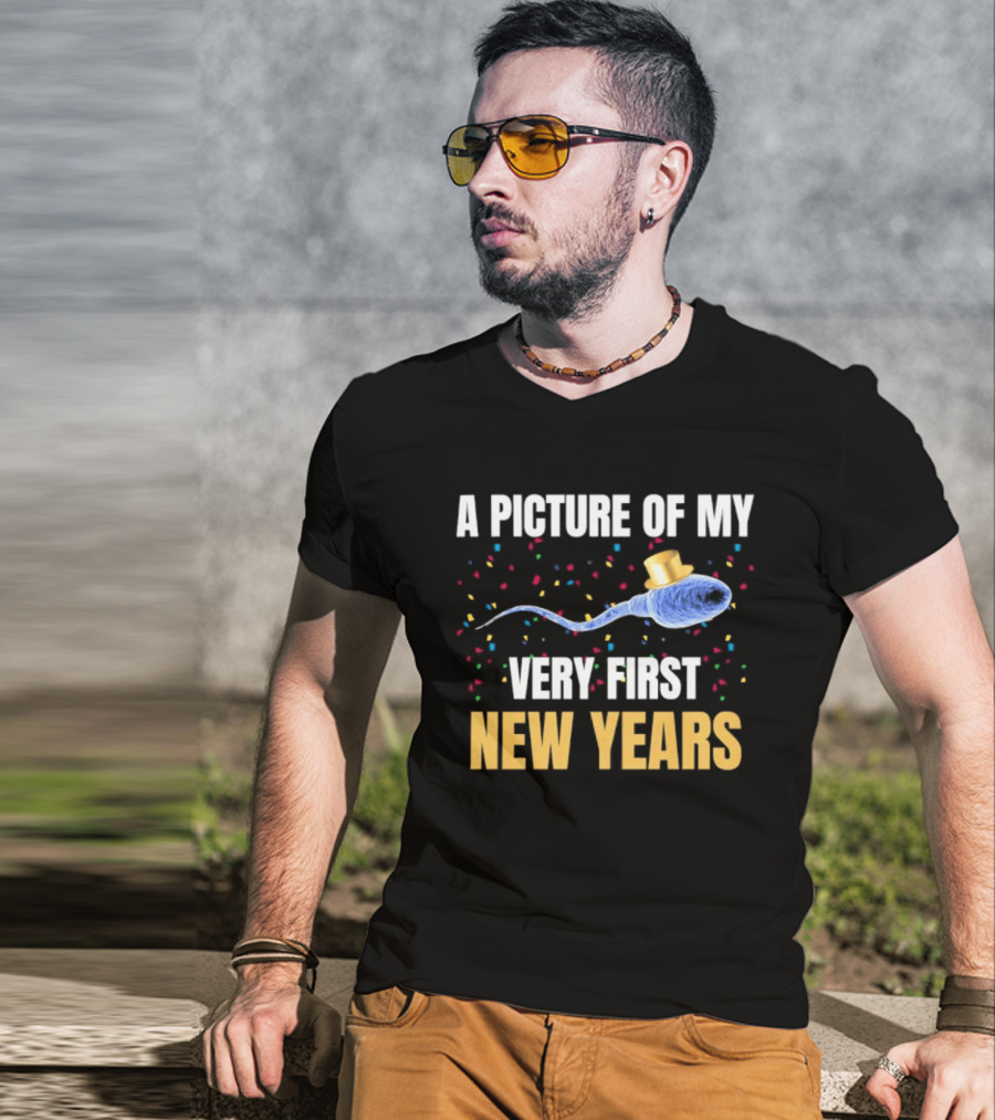 A Picture Of My Very First New Years Sperm Celebration T-Shirt