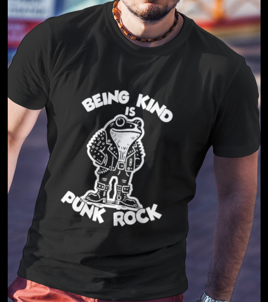 Being Kind Is Punk Rock Frog Positive Message T-Shirt