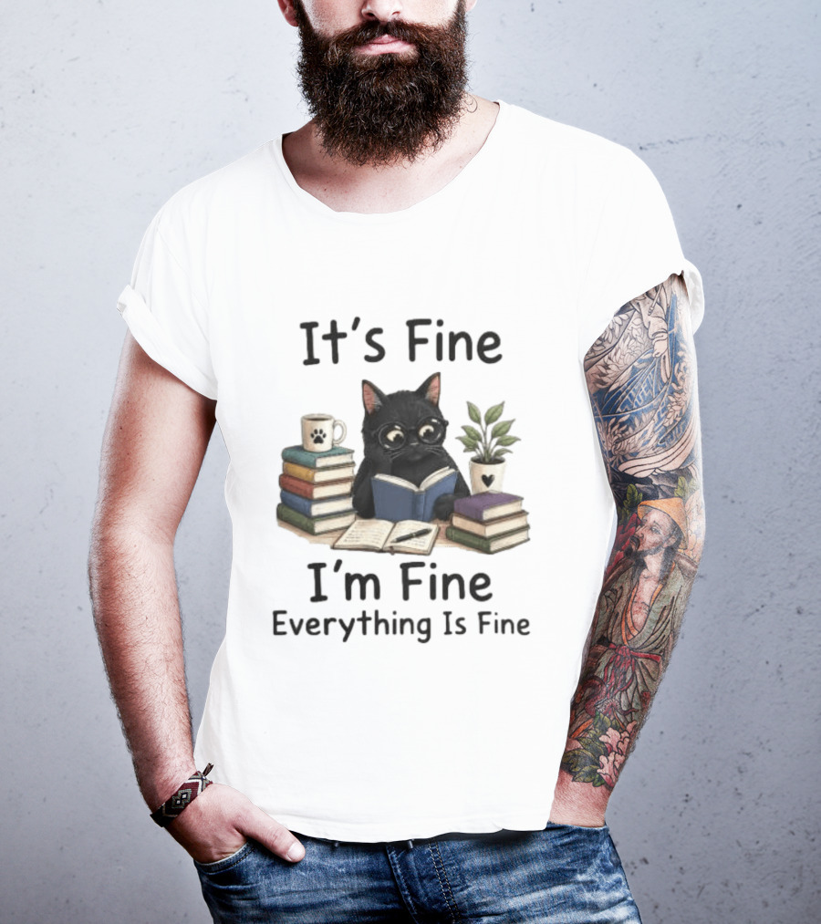 Black Cat Reading Books It's Fine I'm Fine Everything Is Fine Coffee Plant T-Shirt