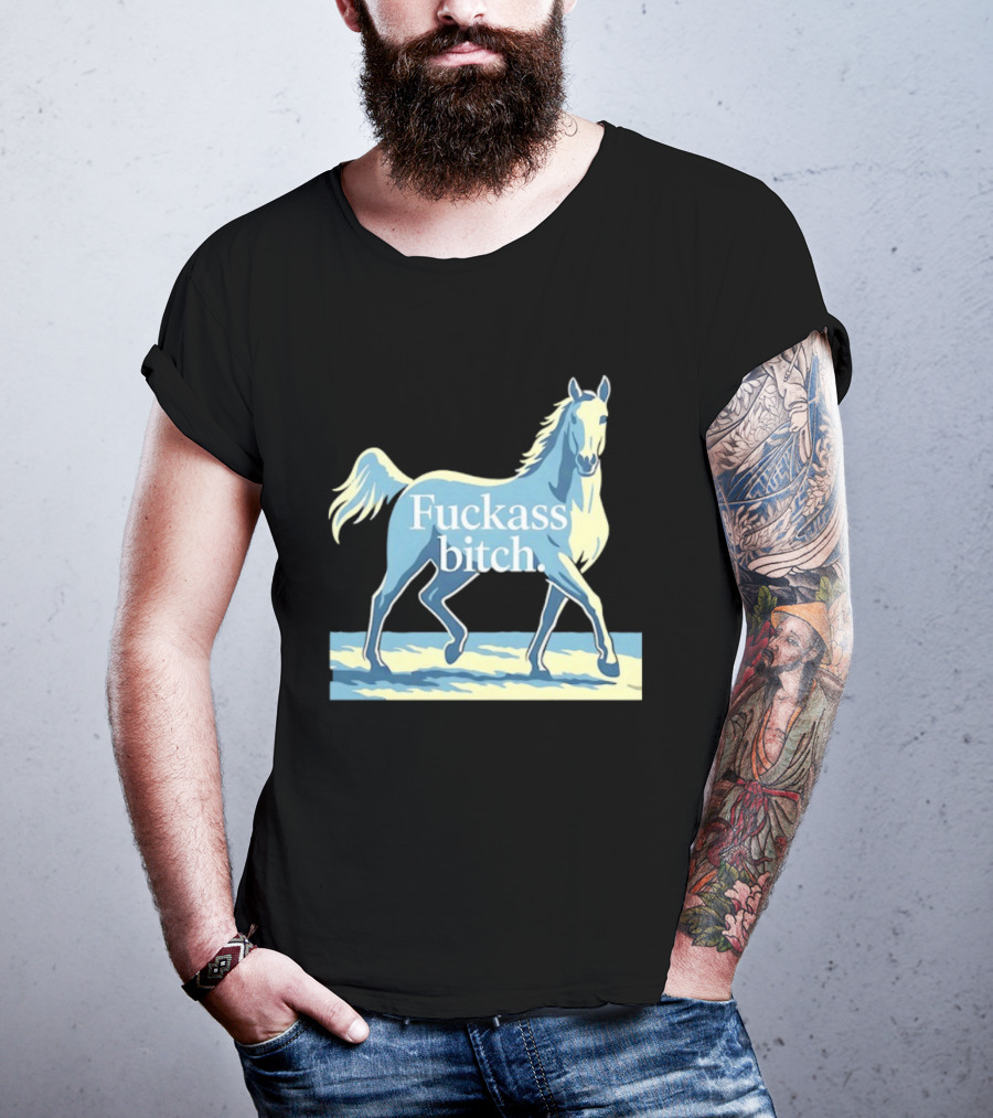 Fuckass Bitch Horse Sarcastic Equine T-Shirt