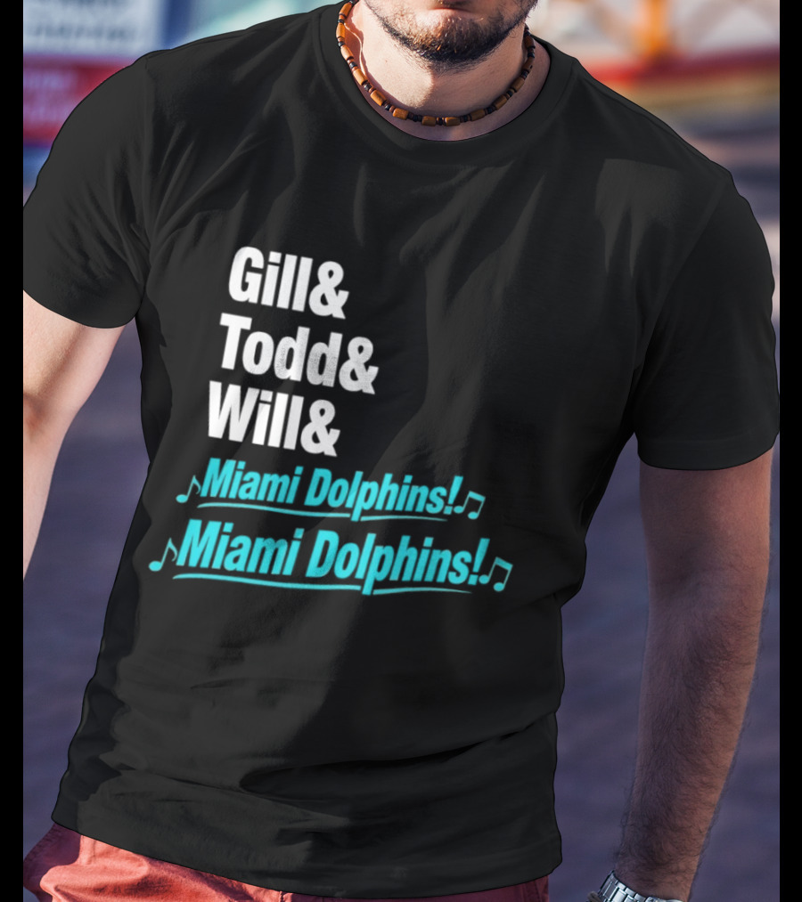 Gill Todd Will Miami Dolphins Team Chant T-Shirt