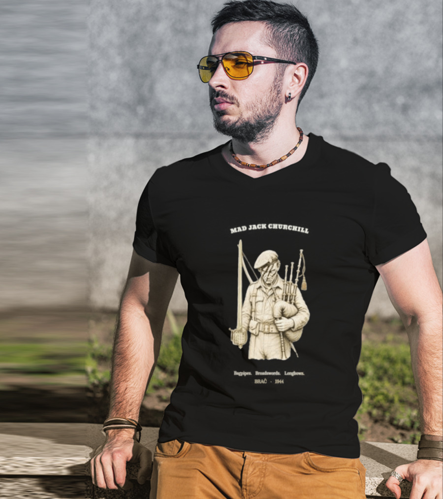 Mad Jack Churchill Bagpipes Broadswords Longbows Brač 1944 WWII Legendary Figure T-Shirt