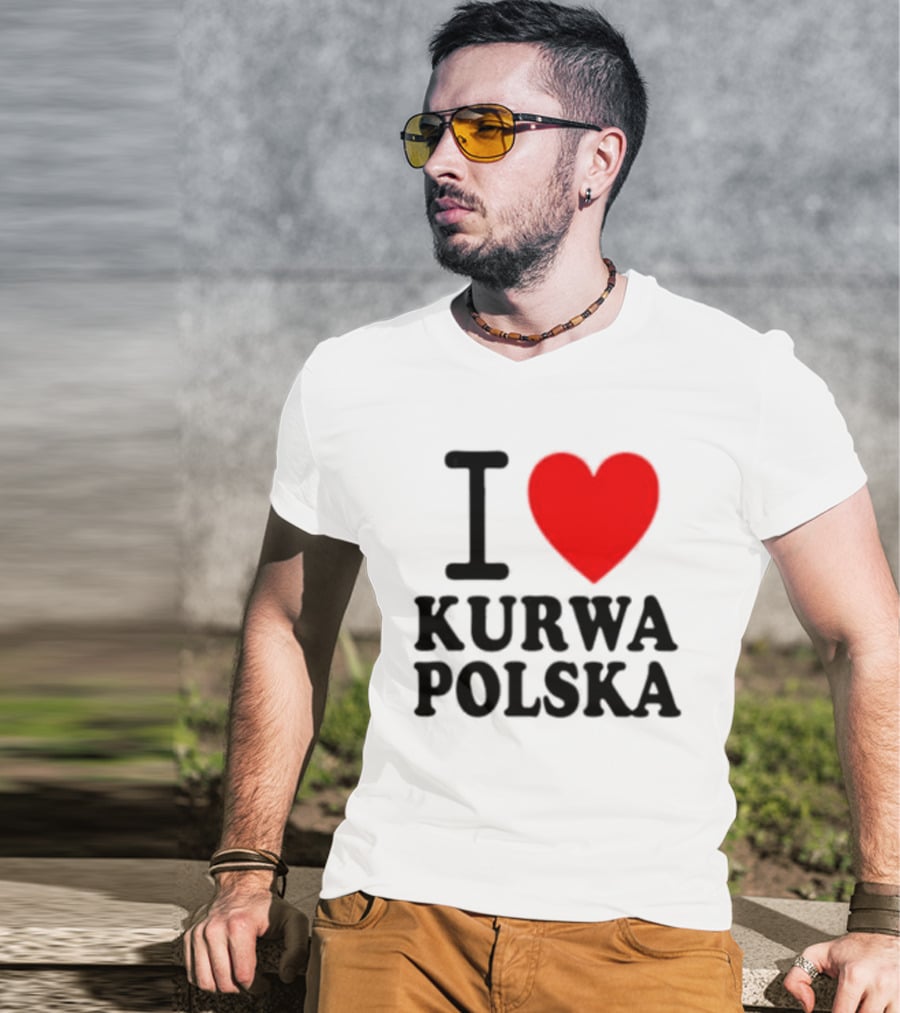 I Love Heart Kurwa Polska Poland Polish Slang T-Shirt