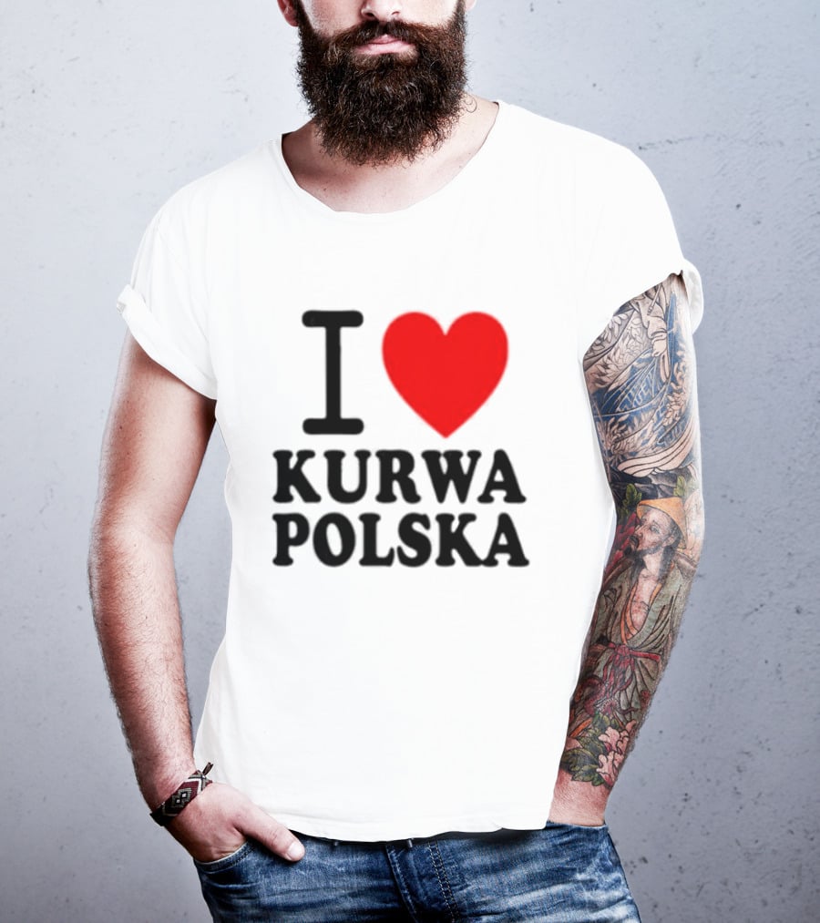 I Love Heart Kurwa Polska Poland Polish Slang T-Shirt