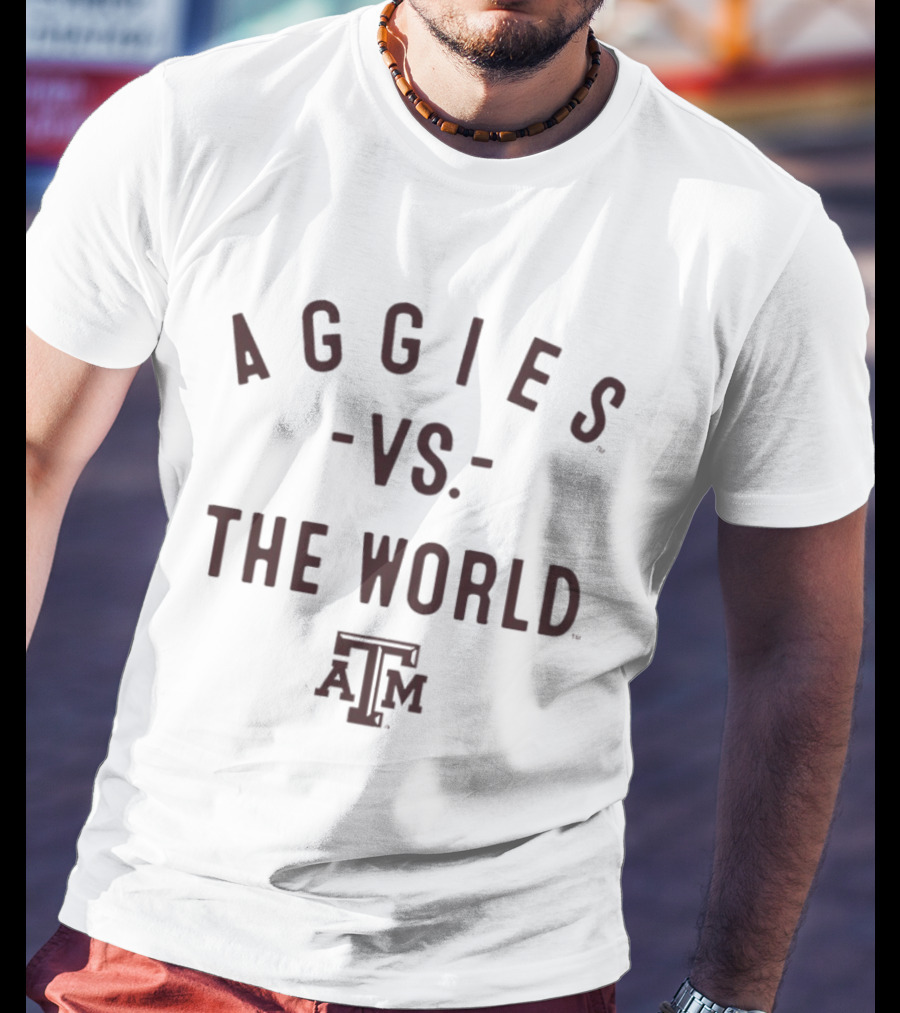 Texas A&M Aggies Vs The World NCAA 2026 Season T-Shirt