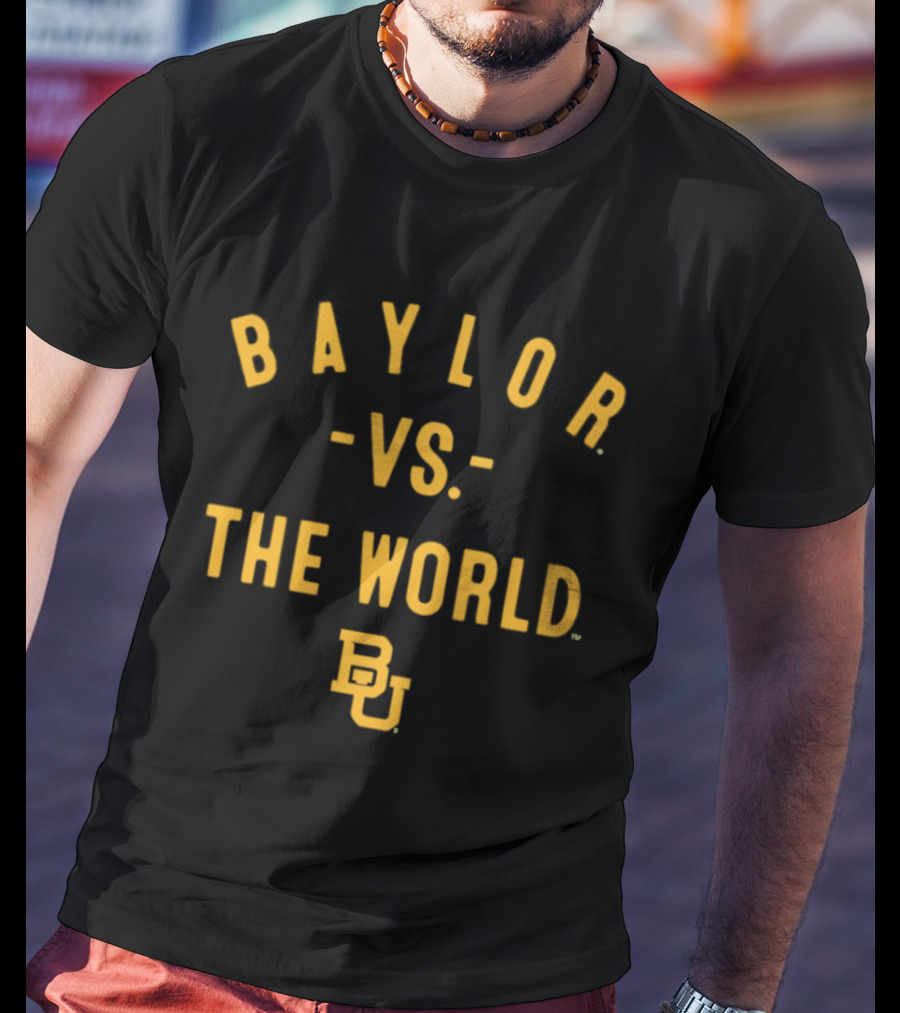 Baylor Bears Vs The World NCAA 2026 Season Baylor T-Shirt