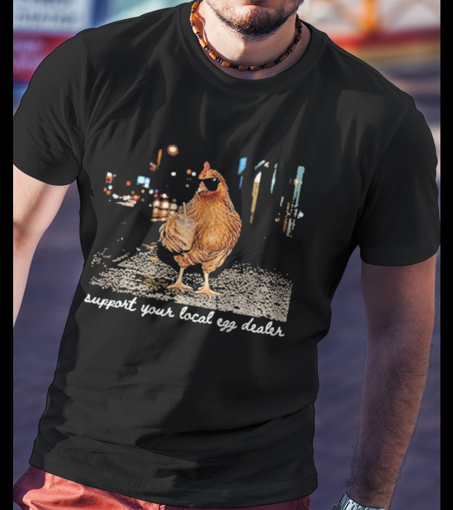 Chicken Drinking Iced Coffee Support Your Local Egg Dealer T-Shirt