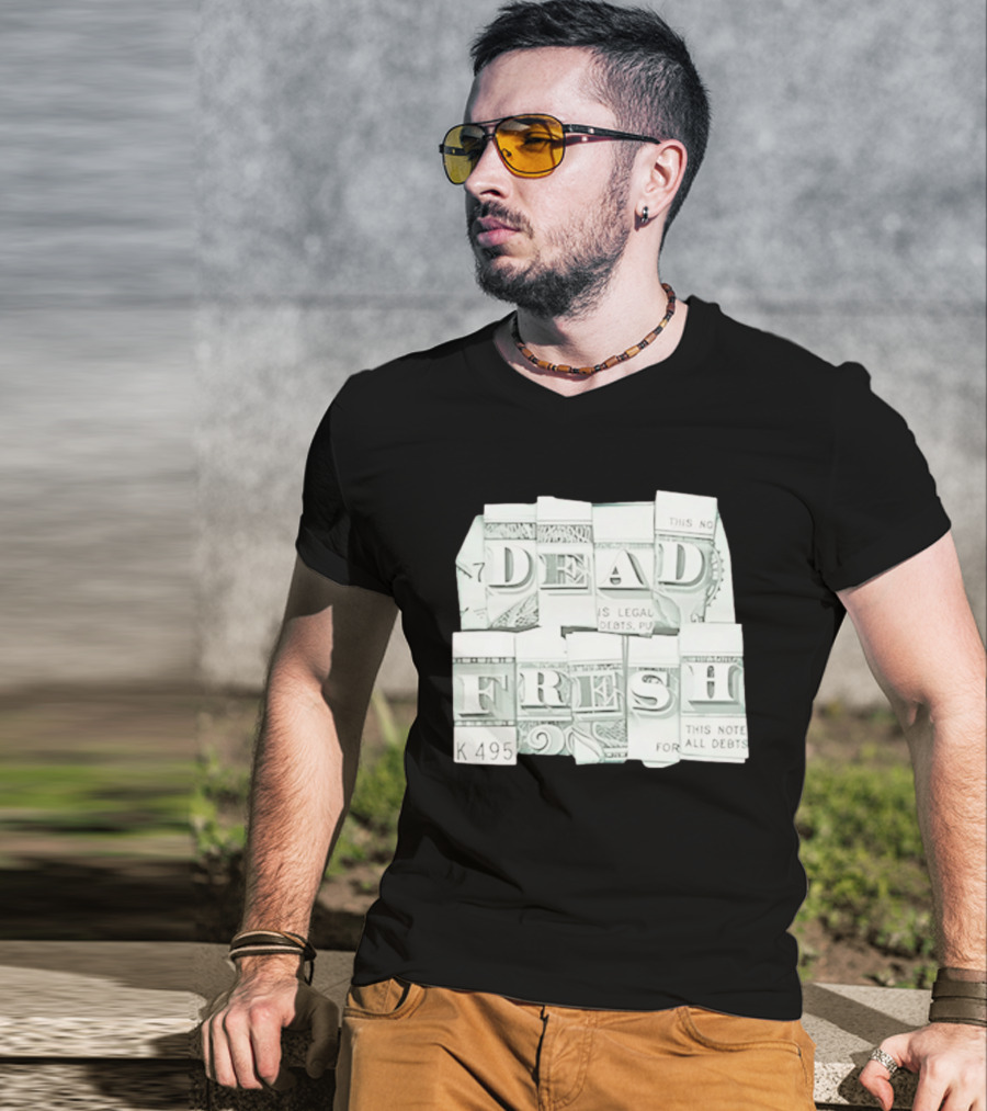 Dead Fresh Money K495 Note All Debts T-Shirt