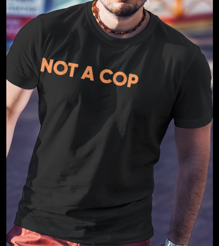 Dexerto Not A Cop Text Bold Design Orange Letters T-Shirt