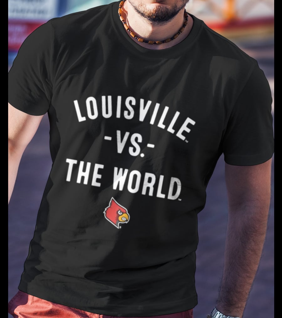 Louisville Cardinals Louisville Vs The World NCAA 2026 Season T-Shirt