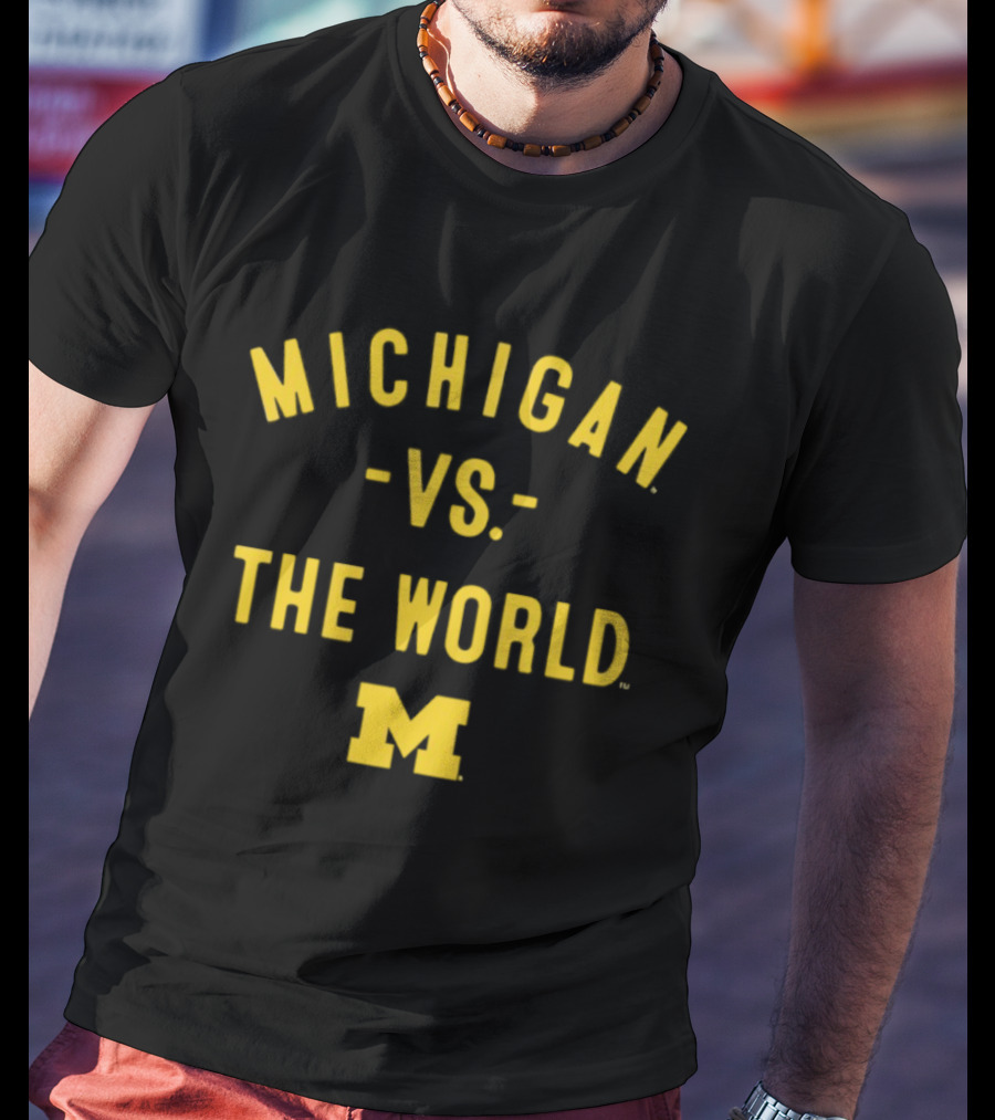 Michigan Wolverines Vs The World NCAA 2026 Season T-Shirt