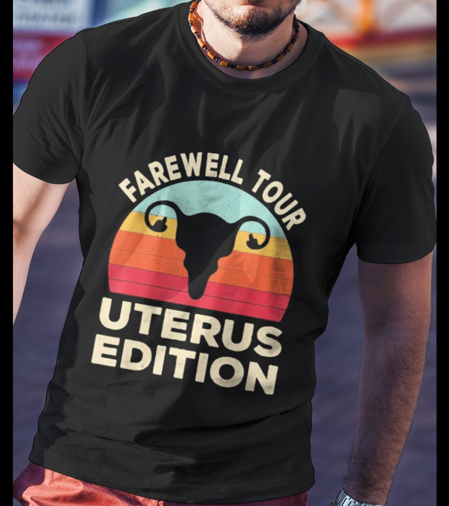 Farewell Tour Uterus Edition Hysterectomy Recovery Laparoscopic T-Shirt