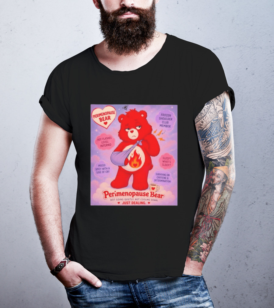 Perimenopause Bear Mood Spicy Hot Flashes Inferno Frozen Shoulder Club Member T-Shirt