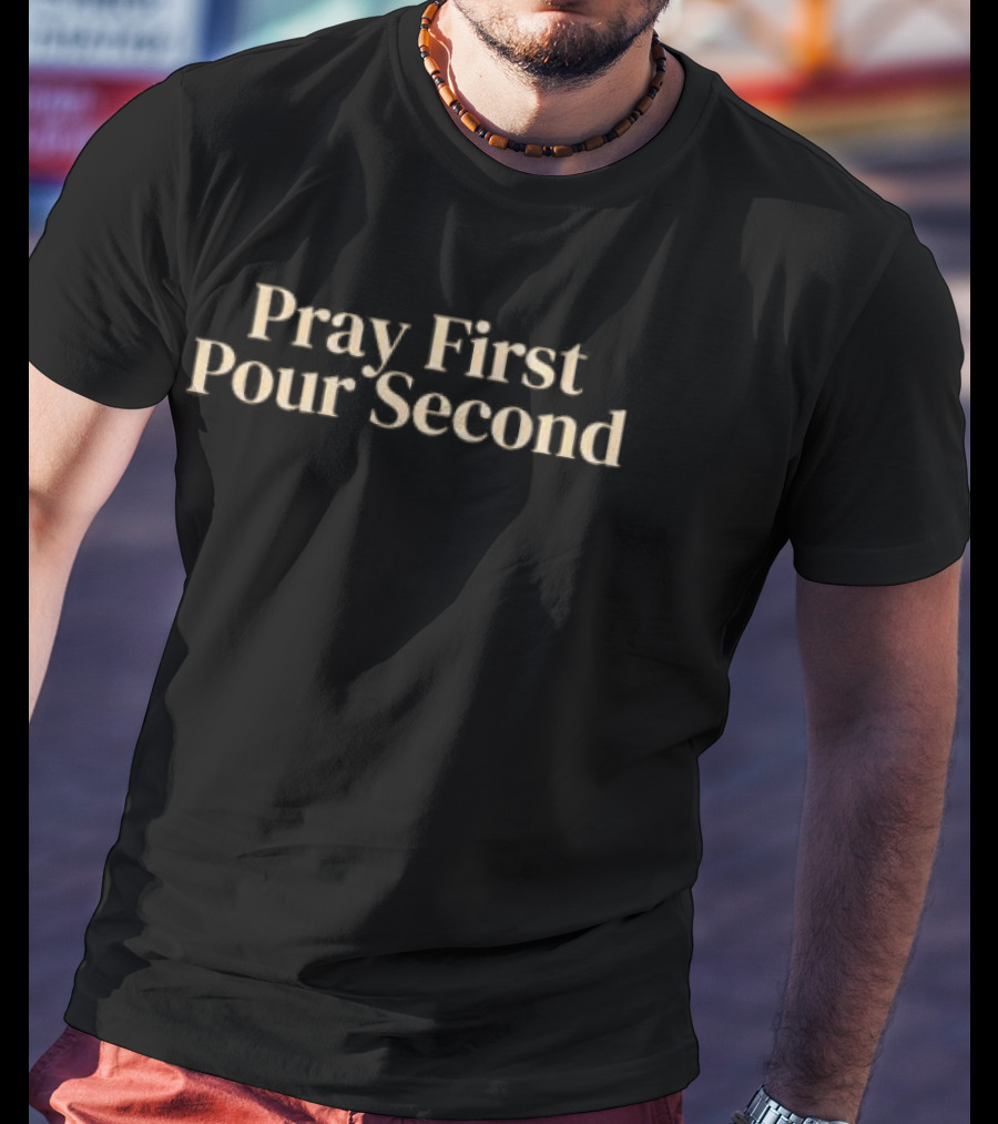 Pray First Pour Second Coffee Motivation T-Shirt