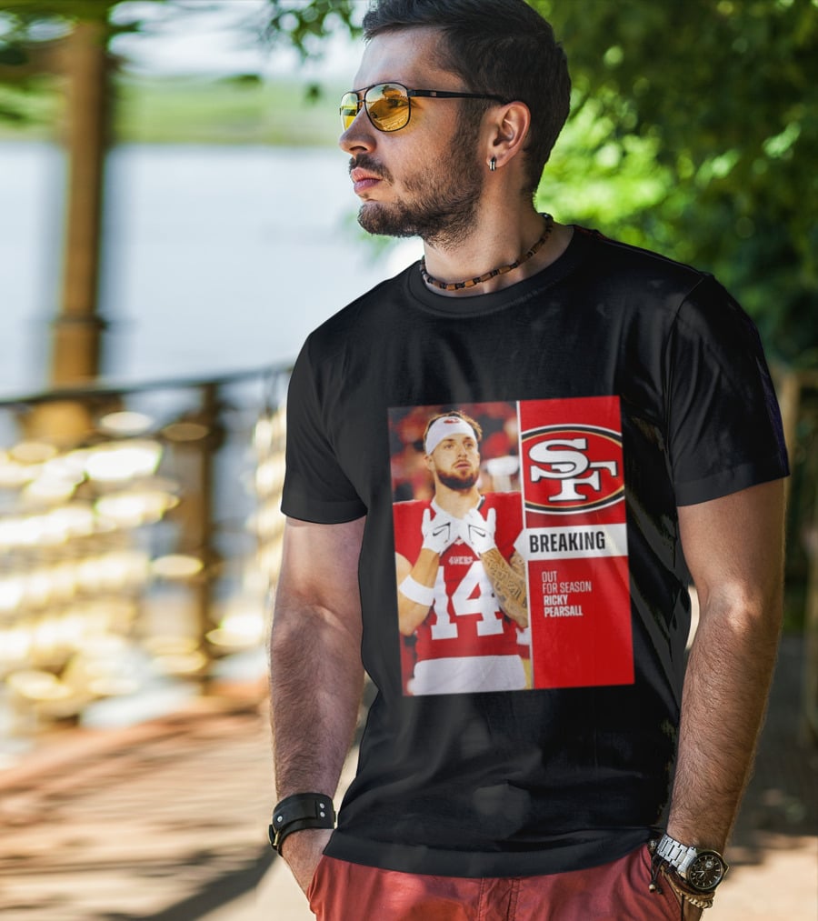 San Francisco 49ers Breaking News Ricky Pearsall Out For Season T-Shirt