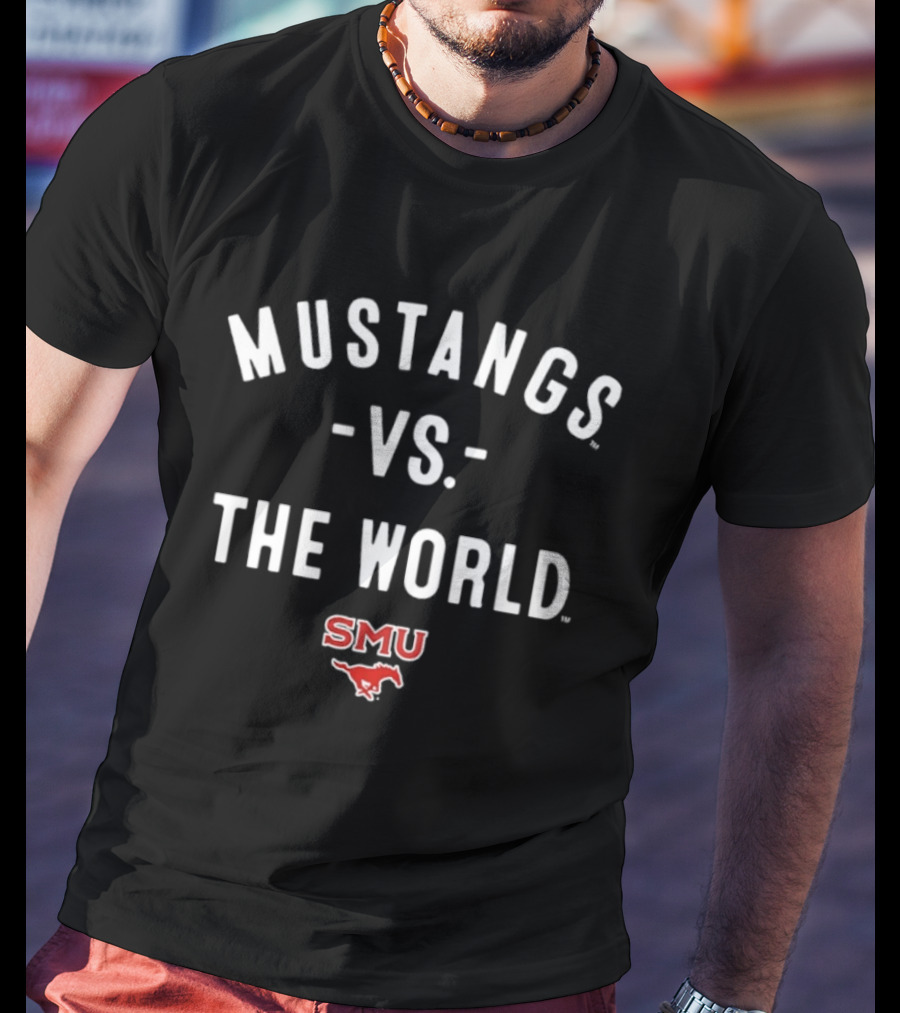 SMU Mustangs Vs The World NCAA 2026 Season Mustangs Vs The World SMU T-Shirt