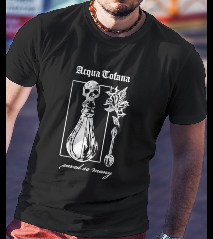 Acqua Tofana Poison History Saved So Many Mystical Skull Bottle And Herb Motif T-Shirt