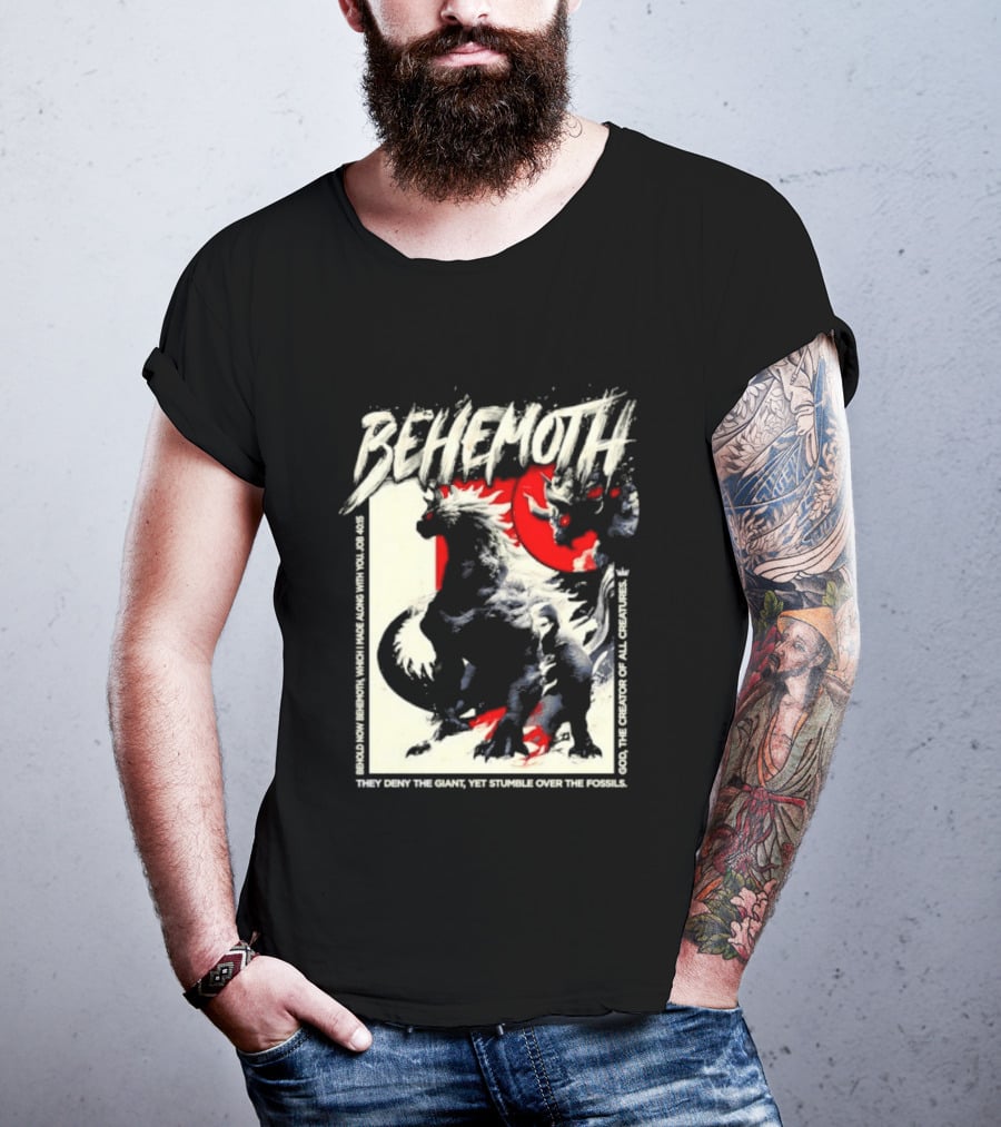 Behemoth Job 40 15 They Deny The Giant Yet Stumble Over The Fossils T-Shirt