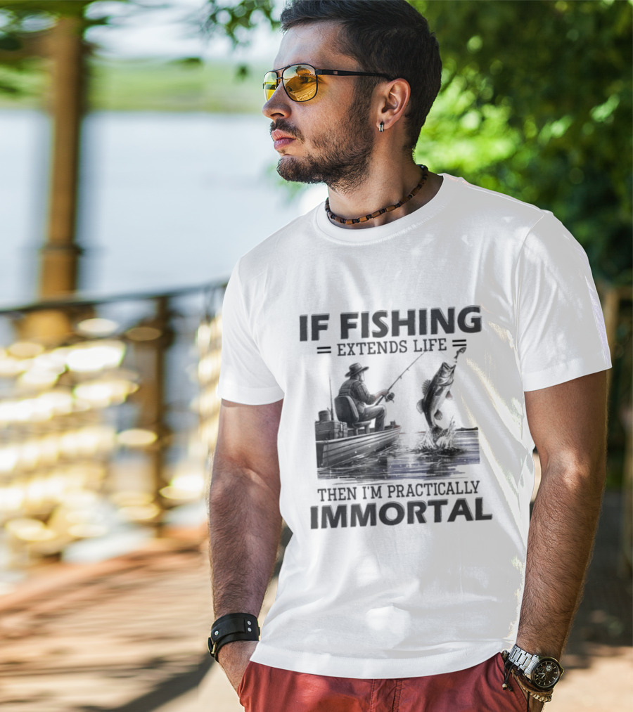 If Fishing Extends Life Then I'm Practically Immortal Silhouette Fishing Scene T-Shirt